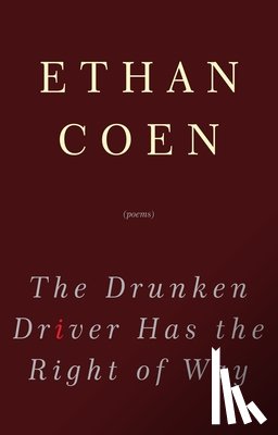Coen, Ethan - The Drunken Driver Has the Right of Way