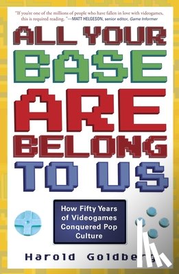 Goldberg, Harold - All Your Base Are Belong to Us