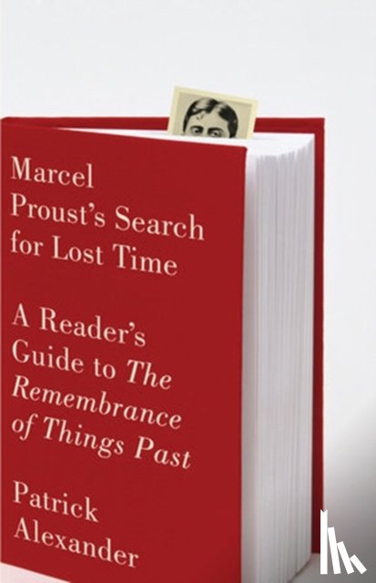 Alexander, Patrick - Marcel Proust's Search for Lost Time
