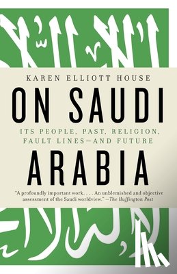House, Karen Elliott - On Saudi Arabia