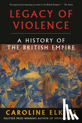 Elkins, Caroline - Elkins, C: Legacy of Violence