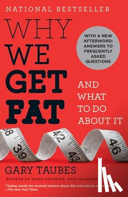 Taubes, Gary - Why We Get Fat