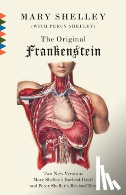 Mary Shelley - The Original Frankenstein