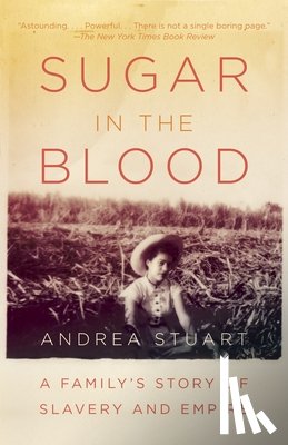 Stuart, Andrea - Sugar in the Blood