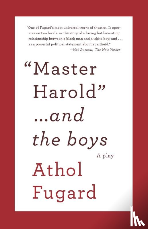 Fugard, Athol - MASTER HAROLD AND THE BOYS
