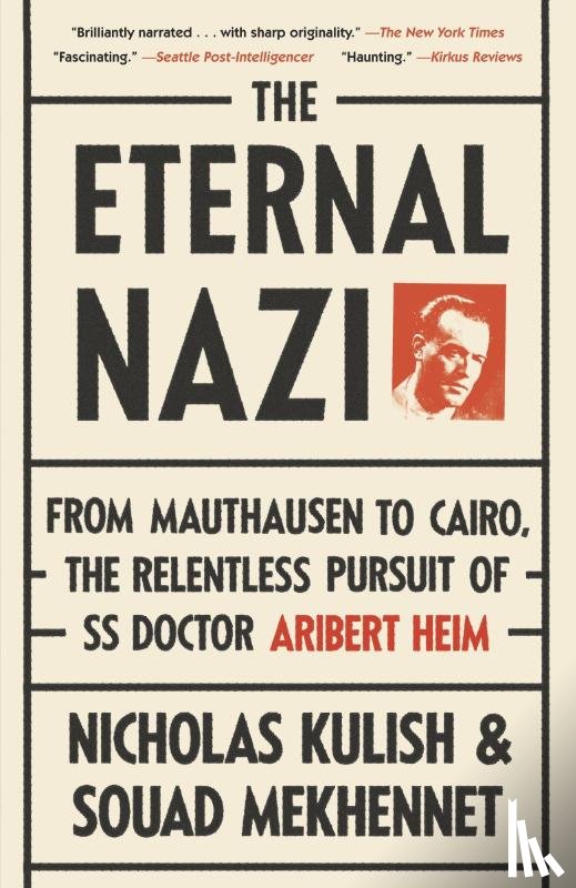 Kulish, Nicholas, Mekhennet, Souad - The Eternal Nazi
