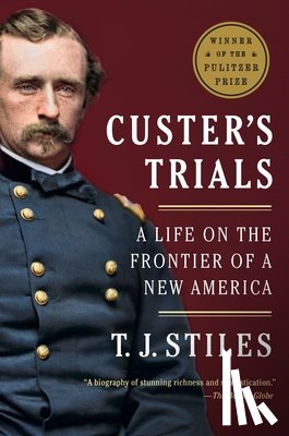 Stiles, T.J. - Custer's Trials