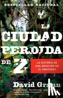 Grann, David - La ciudad perdida de Z / The Lost City of Z = The Lost City of Z