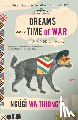 Wa Thiong'o, Ngugi - Dreams in a Time of War: A Childhood Memoir