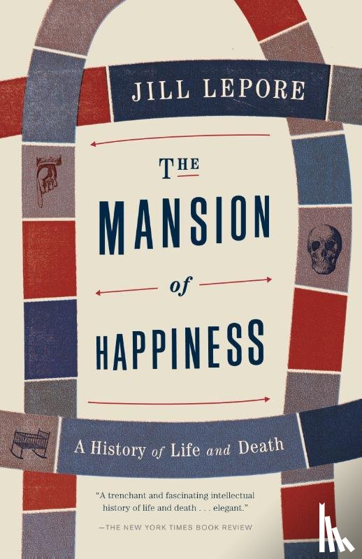 Lepore, Jill - The Mansion of Happiness