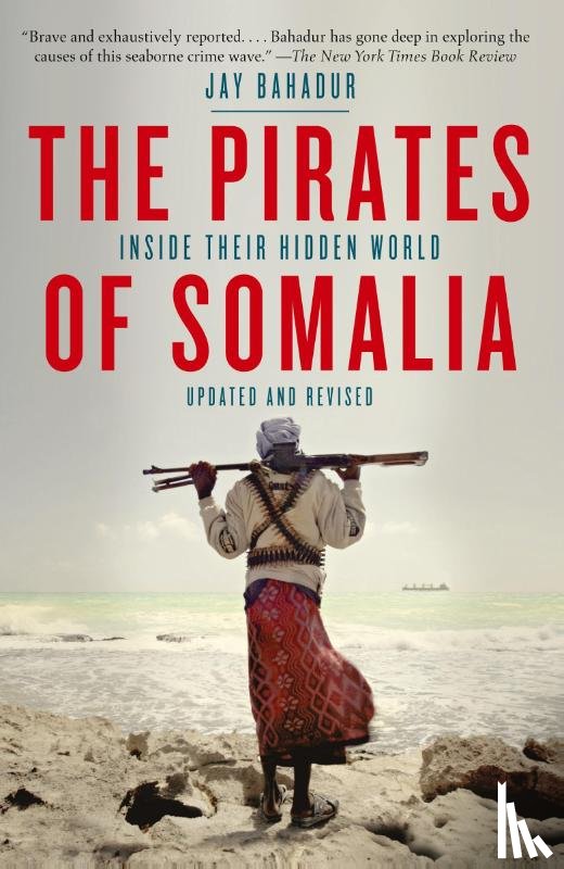 Jay Bahadur - The Pirates of Somalia