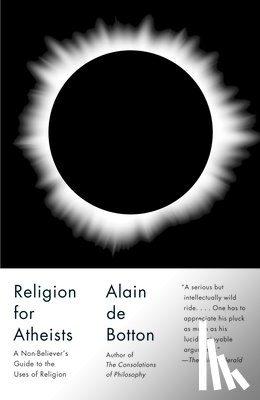 de Botton, Alain - Religion for Atheists: A Non-Believer's Guide to the Uses of Religion