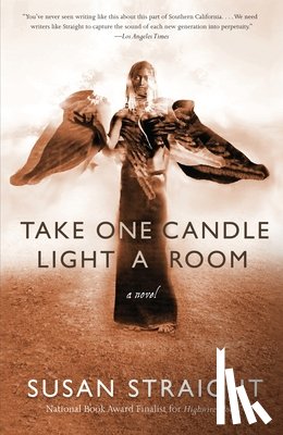 Straight, Susan - Take One Candle Light a Room