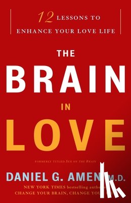 Amen, Daniel G. - The Brain in Love