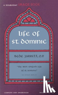 Jarrett, Bede - Life of St. Dominic