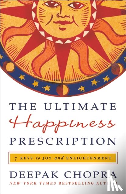 Chopra, Deepak - The Ultimate Happiness Prescription