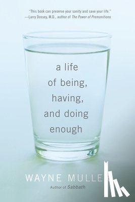 Muller, Wayne - A Life of Being, Having, and Doing Enough