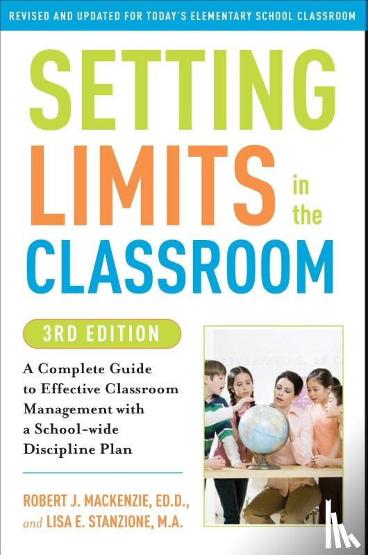 Mackenzie, Robert J., Stanzione, Lisa - Setting Limits in the Classroom, 3rd Edition