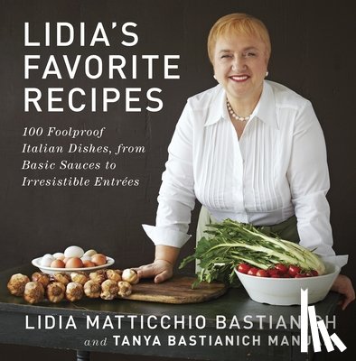 Bastianich, Lidia Matticchio, Bastianich Manuali, Tanya - Lidia's Favorite Recipes