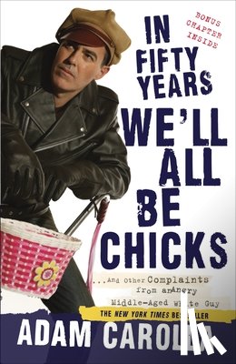 Carolla, Adam - In Fifty Years We'll All Be Chicks