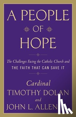 Allen, John L., Dolan, Timothy M. - A People of Hope