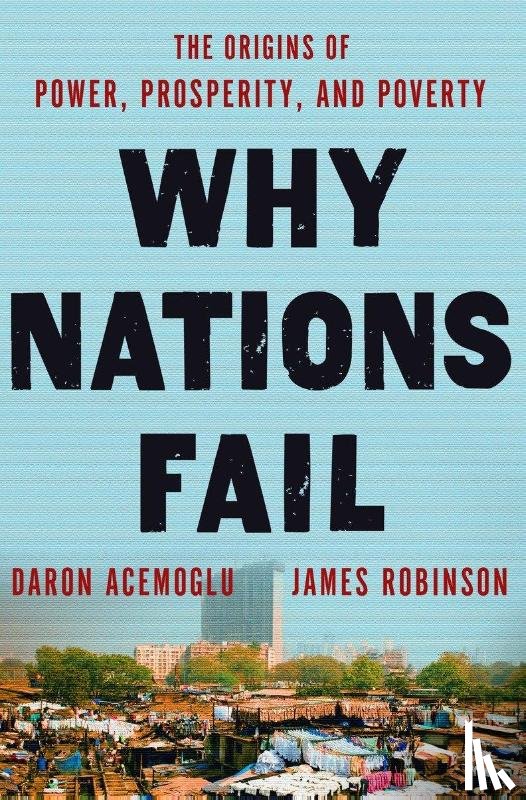 Acemoglu, Daron, Robinson, James A. - Why Nations Fail