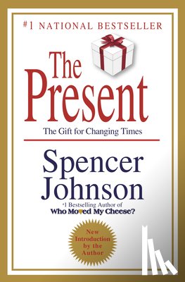 Johnson, Spencer - The Present: The Secret to Enjoying Your Work and Life, Now!