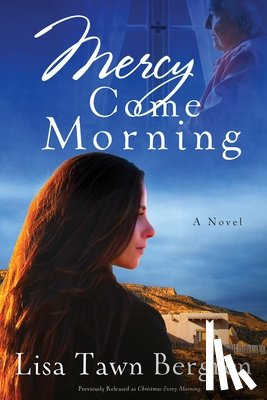 Bergren, Lisa Tawn - Mercy Come Morning