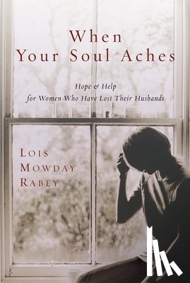 Rabey, Lois Mowday - When Your Soul Aches