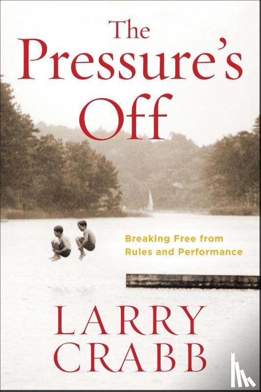 Crabb, Larry - The Pressure's Off (Includes Workbook)