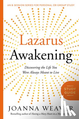 Weaver, Joanna - Lazarus Awakening (Study Guide)