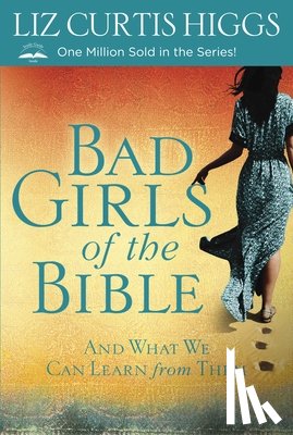Higgs, Liz Curtis - Bad Girls of the Bible