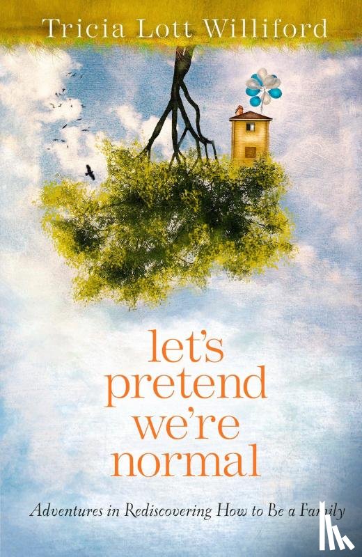Williford, Tricia Lott - Let's Pretend we're Normal