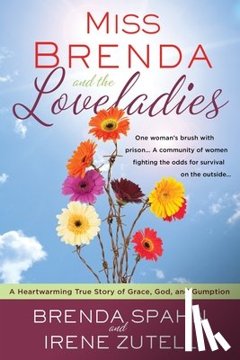 Spahn, Brenda - Miss Brenda and the Loveladies: A Heartwarming True Story of Grace, God, and Gumption