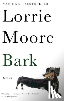 Moore, Lorrie - Bark