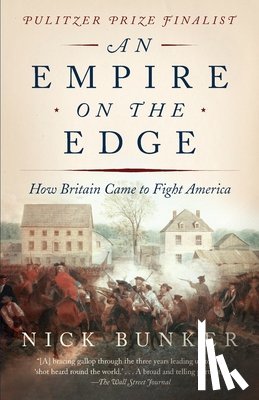 Bunker, Nick - An Empire on the Edge: How Britain Came to Fight America