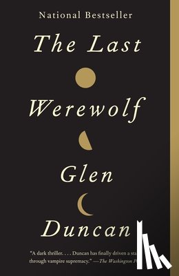 Duncan, Glen - The Last Werewolf