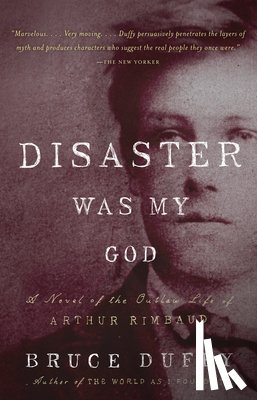 Duffy, Bruce - Disaster Was My God