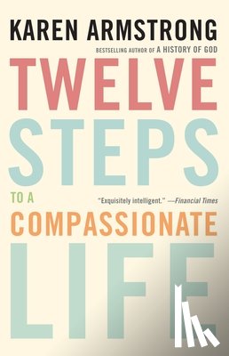 Armstrong, Karen - Twelve Steps to a Compassionate Life