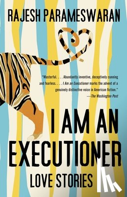 Parameswaran, Rajesh - I Am an Executioner: Love Stories