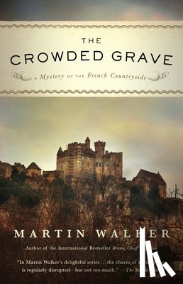 Walker, Martin - The Crowded Grave: A Mystery of the French Countryside