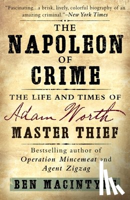 MacIntyre, Ben - Macintyre, B: Napoleon of Crime