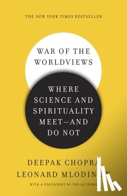 Chopra, Deepak, Mlodinow, Leonard - War of the Worldviews