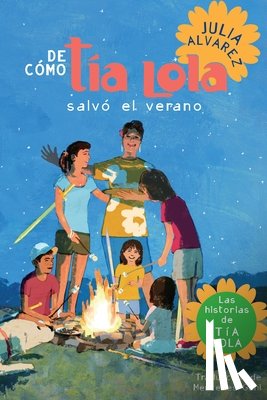 Alvarez, Julia - De como tia Lola salvo el verano (How Aunt Lola Saved the Summer Spanish Edition)