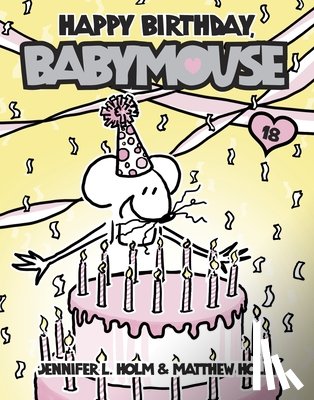 Holm, Jennifer L. - Happy Birthday, Babymouse