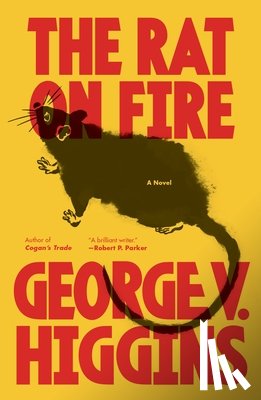 Higgins, George V. - The Rat on Fire