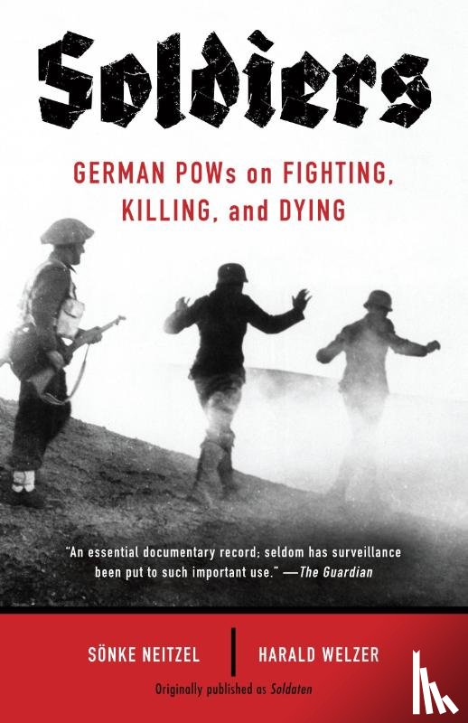 Neitzel, Sonke, Welzer, Harald - Soldiers