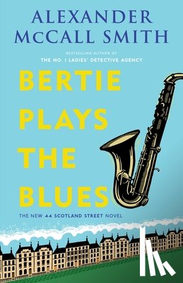 McCall Smith, Alexander - Bertie Plays the Blues: 44 Scotland Street Series (7)