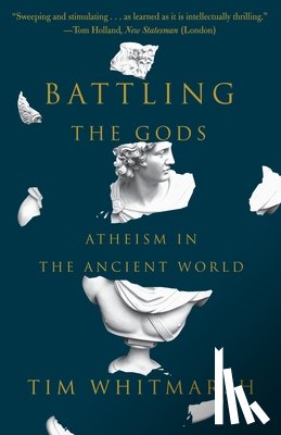 Whitmarsh, Tim - Battling the Gods: Atheism in the Ancient World