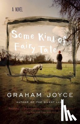 Joyce, Graham - Some Kind of Fairy Tale